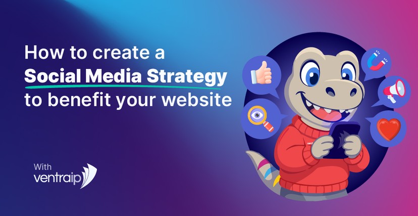 Illustration of a cartoon dinosaur character in a red jumper using a smartphone, surrounded by social media icons including a thumbs up, magnifying glass, megaphone, magnet, and heart. The text reads "How to create a Social Media Strategy to benefit your website" with the VentraIP logo in the bottom left corner.
