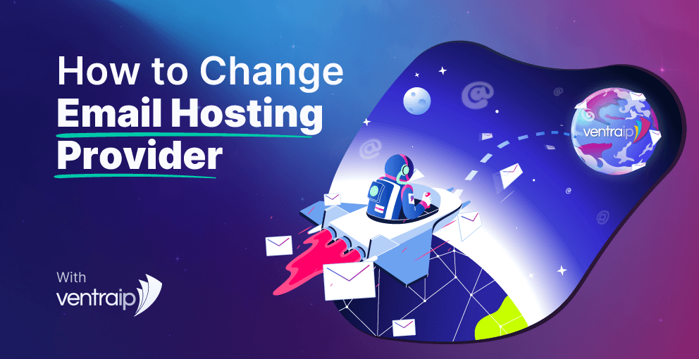 Illustration of an astronaut in a paper plane sending emails through space toward a globe marked with the VentraIP logo, with the heading 'How to Change Email Hosting Provider'.