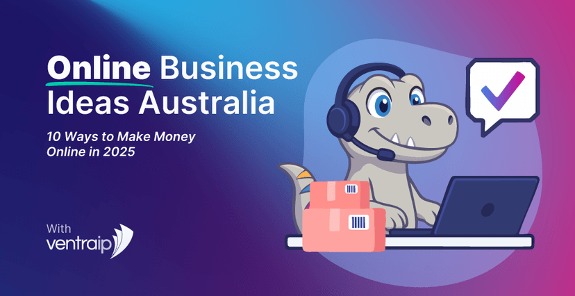 Illustration of a cartoon dinosaur wearing a headset, sitting at a laptop with two parcel boxes beside it. A speech bubble with a purple check mark appears above the dinosaur. Text reads: "Online Business Ideas Australia – 10 Ways to Make Money Online in 2025" with the VentraIP logo in the bottom left corner. The background features a gradient of blue and purple tones.