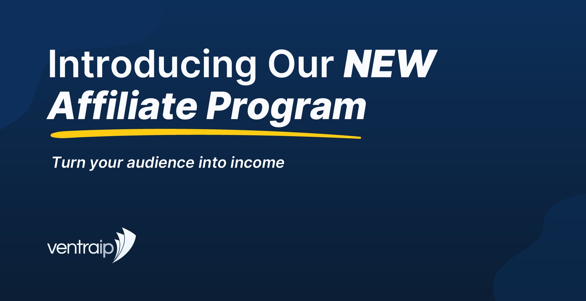 VentraIP promotional graphic with text that reads: 'Introducing Our NEW Affiliate Program – Turn your audience into income.' The design features a dark blue background with white and yellow accents and the VentraIP logo at the bottom left.