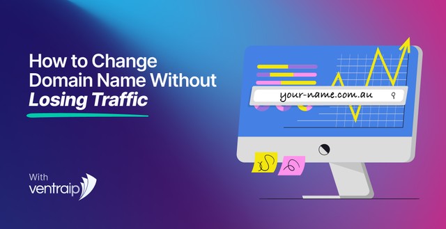 Hero image for a blog post titled ‘How to Change Domain Name Without Losing Traffic’, featuring a computer screen with a search bar showing ‘your-name.com.au’ and an upward graph line, with VentraIP branding.