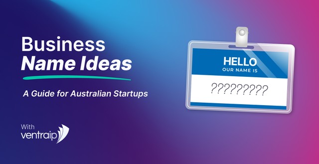 The image features a gradient background blending dark blue and pink-purple hues. On the left, large white and teal text reads “Business Name Ideas” with a teal underline, followed by the subtitle “A Guide for Australian Startups.” The VentraIP logo and tagline “With VentraIP” appear below. On the right, there’s a blue name badge with the words “HELLO, OUR NAME IS” and a blank field filled with question marks (?????????), symbolising brainstorming or choosing a new business name.